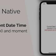 React Native Get Current Date Time Using Date And Moment