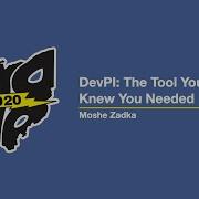 Dev PI The Tool You Never Knew You Needed Moshe Zadka