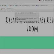 Инструкция Создание видеозаписи экрана с помощью Zoom Zoom Us