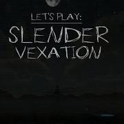 Slender Vexation