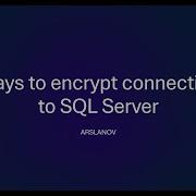 2 Ways To Encrypt Connection To SQL Server