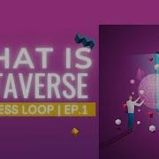 What Is Facebook S MetaVerse Business Loop Ep 1