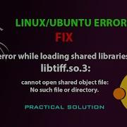 LINUX FIX Error While Loading Shared Libraries Libtiff So 3