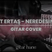 Neşet ERTAŞ Neredesin Sen Rock Cover