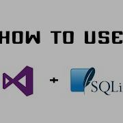 How To Use Microsoft Visual Studio 2015 SQLite