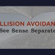 Collision Avoidance See Sense Separate