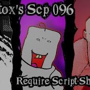 SCP 096 Require Script Showcase