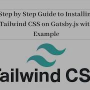 Step By Step Guide To Installing Tailwind CSS On Gatsby Js With Example