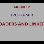 17CS63 SCD MODULE 2 Part 2 DS And Algm For Linking Loader