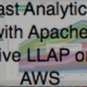 Fast Analytics With Apache Hive LLAP On AWS