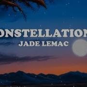 Jade LeMac Constellations Lyrics Video Slowed With Lyrics