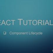 ReactJS Tutorial Part 4 Component Lifecyle React Lifecycle