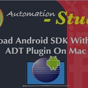 Download Android SDK With Eclipse ADT Plugin On Mac