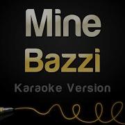 Bazzi Mine Karaoke Version