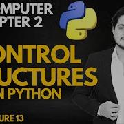 Control Structures In Python 11th Computer Chapter 2 Lec 13