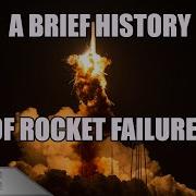A Brief History Of Rocket Failures