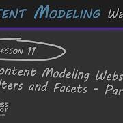 CMW Lesson 11 Content Modeling Website Filters And Facets Part 1