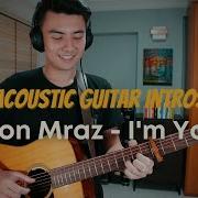 Jason Mraz I M Yours Acoustic Guitar Intros 10 Easier Than It Looks