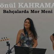 Gönül Kahraman Bahçalarda Mor Meni Türkü Hikayesiyle