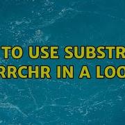 Как использовать функции Substr и Strrchr в цикле