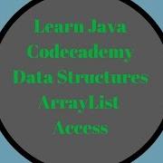 Codecademy Learn Java ArrayList Access Data Structures