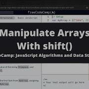 Manipulate Arrays With Shift Basic JavaScript FreeCodeCamp Tutorial