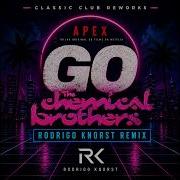 The Chemical Brothers GO Rodrigo Knorst Remix Classic Club Rework