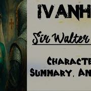 Ivanhoe By Walter Scott Characters Summary Analysis