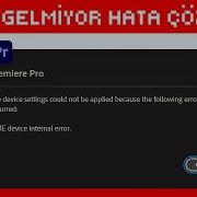 Premiere Pro MME Device Internal Error Hatası Çözümü