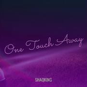 One Touch Away