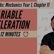 Variable Acceleration In Less Than 12 Minutes A Level Maths Mechanics Year 1 Chapter 11