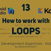 How To Work With Loops In Kotlin