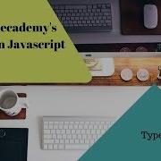 Learn Javascript Types Codecademy Javascript Tutorial