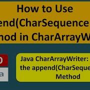 How To Use Append CharSequence Csq Method In CharArrayWriter Java IO Java Tutorial