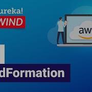 AWS CloudFormation Tutorial AWS CloudFormation Demo AWS Tutorial AWS Training Edureka Rewind