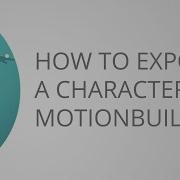 How To Export A Character To MotionBuilder