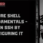 Secure Shell Fundamentals Learn SSH By Configuring It