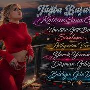 Tuğba Başaran Kalbim Sana Geçti Full Albüm 2026