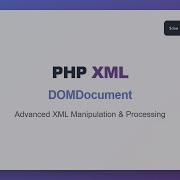 PHP XML DOMDocument Beginner S Guide To Creating Reading Modifying XML