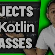 OBJECTS And CLASSES In KOTLIN What Even Are They