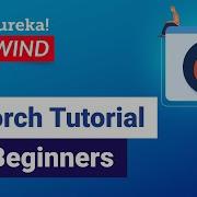 PyTorch Tutorial For Beginners Deep Learning With Python Tutorial Edureka DL Rewind 2