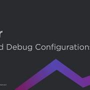 Run And Debug Configurations