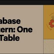 Database Patterns One Big Table Databases 101