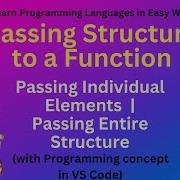 L42 Passing Structure To A Fucntion Passing Individual Elements Passing Entire Structure C