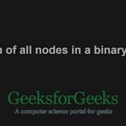 Sum Of All Nodes In A Binary Tree GeeksforGeeks