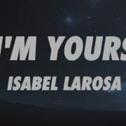 Isabel LaRosa I M Yours Sped Up Lyrics