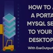 Portable MySql And PHP Desktop Applications With ExeOutput For PHP