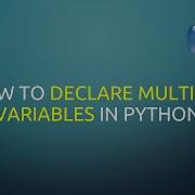 How To Declare Multiple Variables In Python