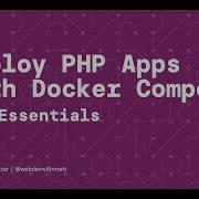 Deploying PHP Apps With Docker Compose The Essentials PHP Cambridge Feb 2022