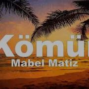 Mabel Matiz Kömür Sözleri Lyrics